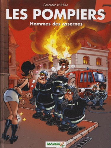 Les Pompiers Tome 5 Hommes des casernes -  avec 1 Jeu