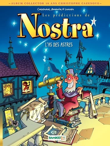Les prédictions de Nostra Tome 1 L'As des astres. Album collector 10 ans Christophe Cazenove