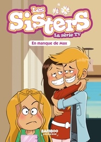 Christophe Cazenove et  William - Les Sisters - La Série TV - Poche - tome 22 - En manque de Max.