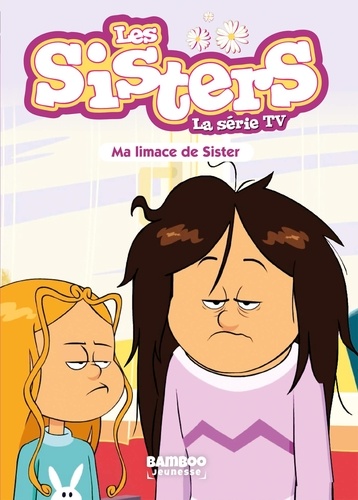 Les sisters - La série TV Tome 70 Ma limace de Sister