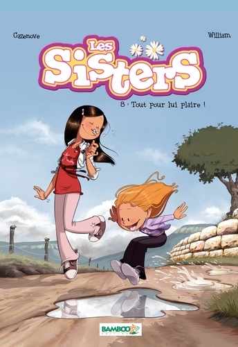 Les Sisters Tome 8 Tout pour lui plaire !