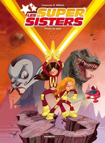 Les Super Sisters Tome 1 Privée de laser