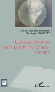 Christophe Chabbert - Correspondance de la famille de Chazal 1767-1879.