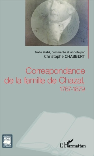 Christophe Chabbert - Correspondance de la famille de Chazal 1767-1879.