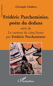 Frédéric Parcheminier, poète du dedans
