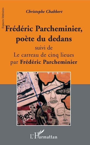 Frédéric Parcheminier, poète du dedans