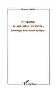 Malcolm de Chazal, l'homme des genèses : de la recherche des origines à la découverte de l'avenir perdu
