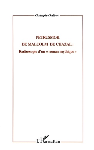 Christophe Chabbert - Malcolm de Chazal, l'homme des genèses : de la recherche des origines à la découverte de l'avenir perdu.