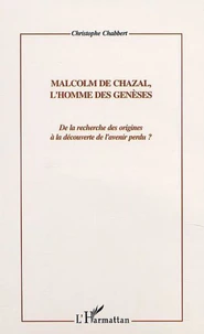 Malcolm de Chazal, l'homme des genèses