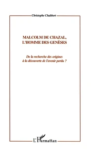 Malcolm de Chazal, l'homme des genèses