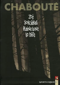 Zoé ; Sorcières ; Pleine Lune ; La bête