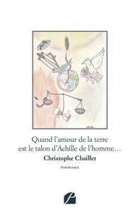 Christophe Chaillet - Quand l'amour de la terre est le talon d'Achille de l'homme....