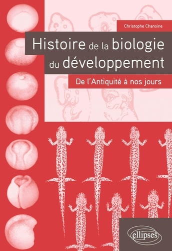 Histoire de la biologie du développement. De l'Antiquité à nos jours