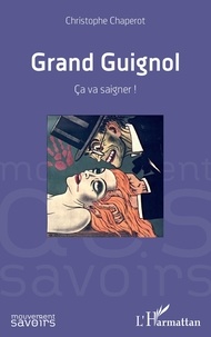 Christophe Chaperot - Grand Guignol - Ça va saigner !.