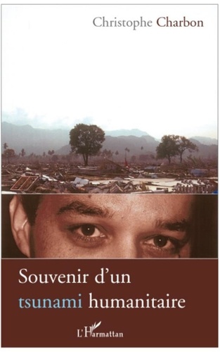 Christophe Charbon - Souvenir d'un tsunami humanitaire.
