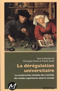  Christophe Charle et  Charles Soulié - La dérégulation universitaire.