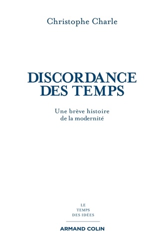 La discordance des temps. Une brève histoire de la modernité