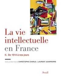 Christophe Charle et Laurent Jeanpierre - La vie intellectuelle en France - Tome 2, De 1914 à nos jours.