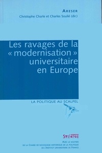 Christophe Charle et Charles Soulié - Les ravages de la "modernisation" universitaire en Europe.