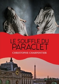 Christophe Charpentier - Le souffle du Paraclet.