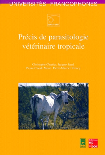 Christophe Chartier - Precis De Parasitologie Veterinaire Tropicale.