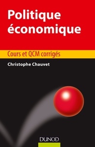 Christophe Chauvet - Politique économique - Cours et QCM corrigés.