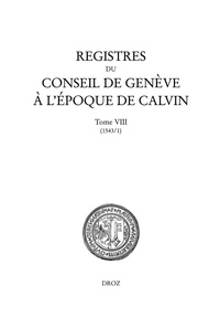Christophe Chazalon et Sandra Coram-Mekkey - Registres du Conseil de Genève à l'époque de Calvin - Tome 8, 1543, 2 volumes.
