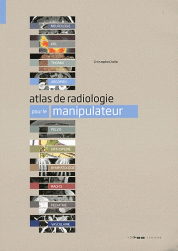 Christophe Chelle - Atlas de radiologie.