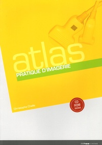 Christophe Chelle - Atlas pratique d'imagerie. 1 Cédérom