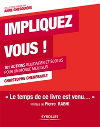 Christophe Chenebault - Impliquez-vous ! - 101 actions solidaires et écolos pour un monde meilleur.