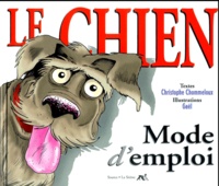 Christophe Chommeloux et  Gaël - Le Chien. Mode D'Emploi.