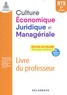 Christophe Ciavaldini - Culture économique, juridique et managériale BTS 1re année - Livre du professeur.