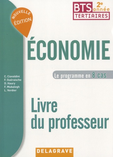 Christophe Ciavaldini - Economie BTS tertiaires 2e année - Le programme en 8 cas, Livre du professeur.