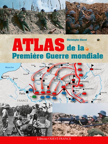 Christophe Clavel - Atlas de la Première Guerre Mondiale.