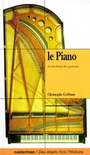 Christophe Coffrant - Le Piano. Au Bonheur Des Gammes.