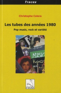 Christophe Colera - Les tubes des années 1980 - Pop music, rock et variété.