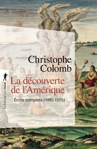 Christophe Colomb - La découverte de l'Amérique - Ecrits complets (1492-1505).