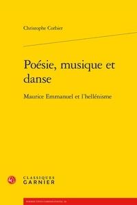 Christophe Corbier - Poésie, musique et danse - Maurice Emmanuel et lhellénisme.