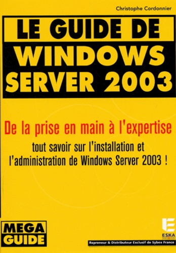 Christophe Cordonnier - Guide de Windows Server 2003.