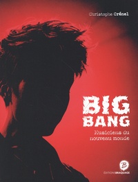 Christophe Crénel - Big Bang - Musiciens du nouveau monde.