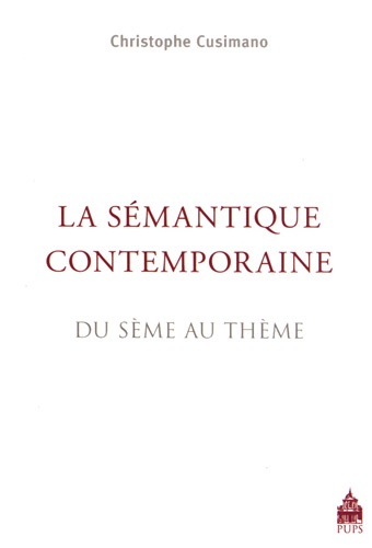 Christophe Cusimano - La sémantique contemporaine - Du sème au thème.