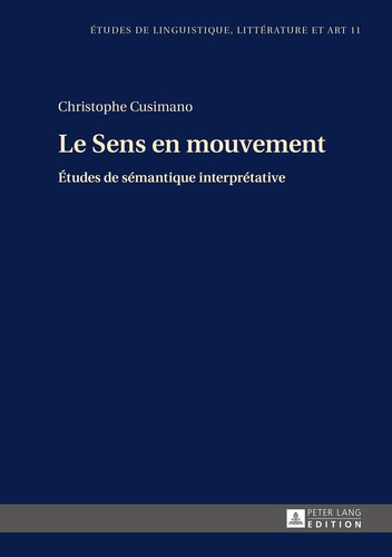 Christophe Cusimano - Le Sens en mouvement - Etudes de sémantique interprétative.