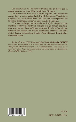 Les Bacchantes De Theocrite : Texte, Corps Et Morceaux. Edition, Traduction Et Commentaire De L'Idylle 26
