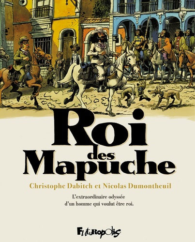 Roi des Mapuche  Etui en 2 volumes : Tome 1, La traversée des vastes pampas ; Tome 2, Au royaume de Wallmapu