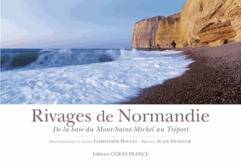Christophe Daguet - Rivages de Normandie - De la baie du Mont-Saint-Michel au Tréport.