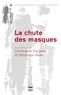 Christophe Dargère et Stéphane Héas - La chute des masques.
