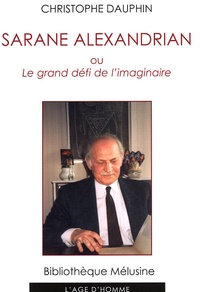 Christophe Dauphin - Sarane Alexandrian - Ou Le grand défi de l'imaginaire.