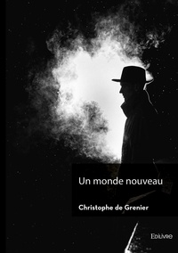 Christophe de Grenier - Un monde nouveau.