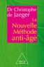 Christophe de Jaeger et Marie Borel - La Nouvelle Méthode anti-âge.
