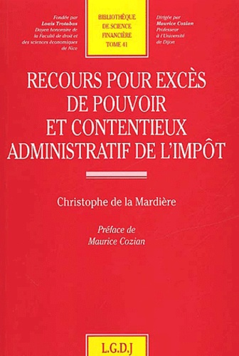 Christophe de La Mardière - Recours Pour Exces De Pouvoir Et Contentieux Administratif De L'Impot.